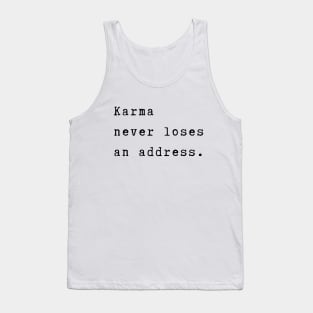 Karma never loses an address - Karma will hit you back - Spiritual quote Tank Top